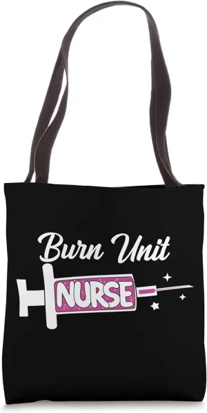 Burn Unit Nurse Cute Acute Burn Care Nursing Unit RN Tote Bag