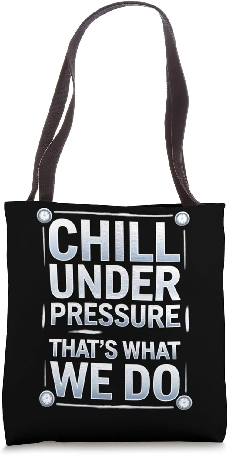 Chill Under Pressure - Refrigeration HVAC Tech Cooling Tote Bag