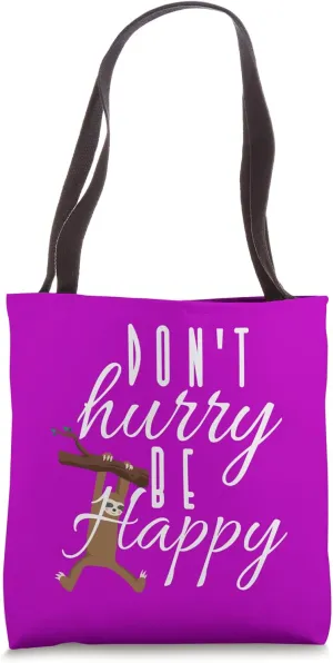 Don't hurry be happy No stress No rush Chilling Sloth Tote Bag