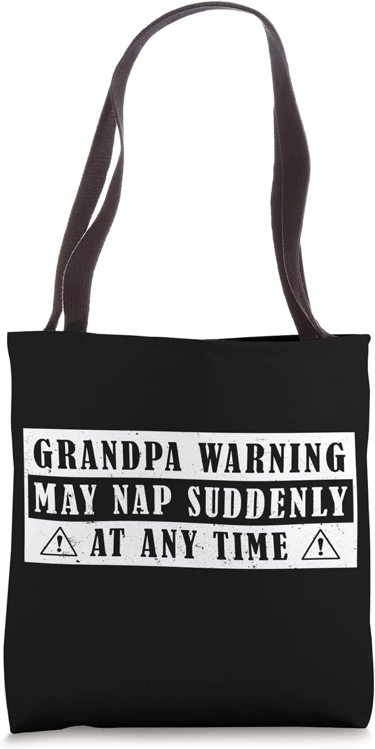 Funny Grandpa Warning May Nap Suddenly At Any Time, Grandpa Tote Bag