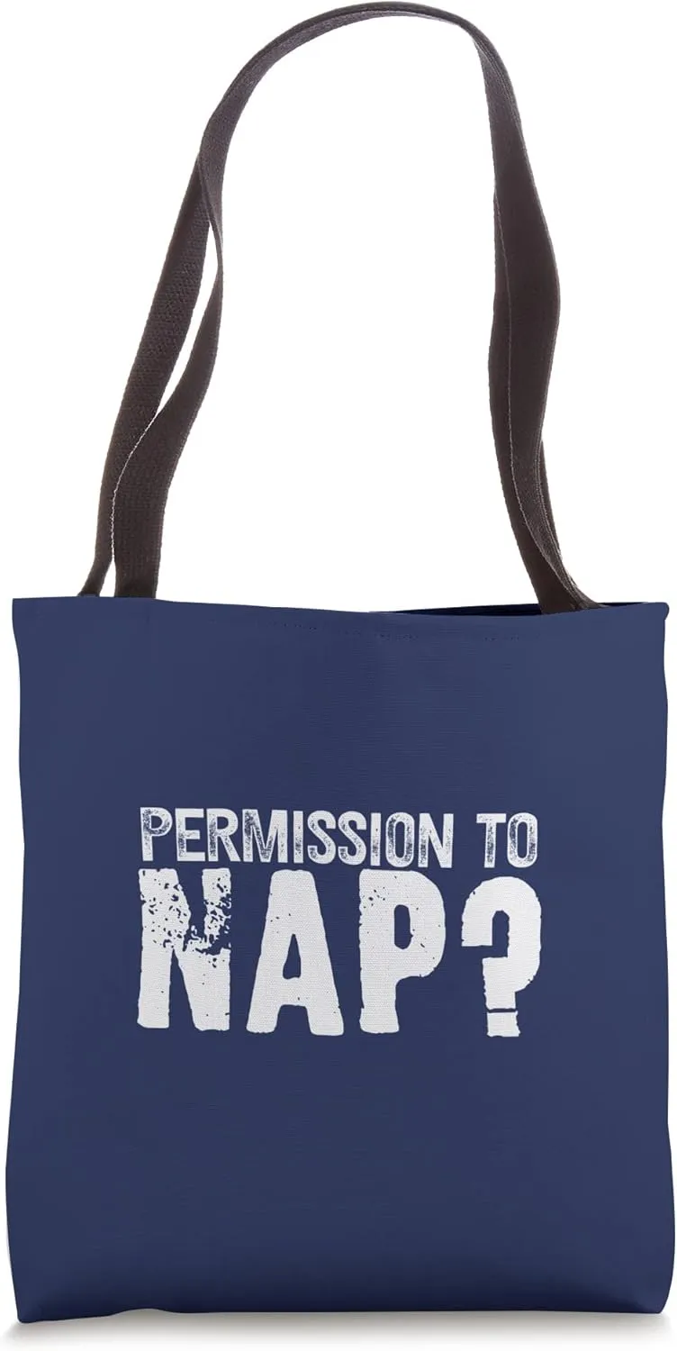 funny nap tee, for men and women, permission to nap? Tote Bag