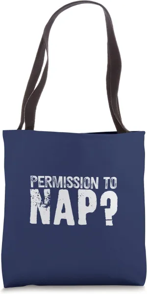 funny nap tee, for men and women, permission to nap? Tote Bag