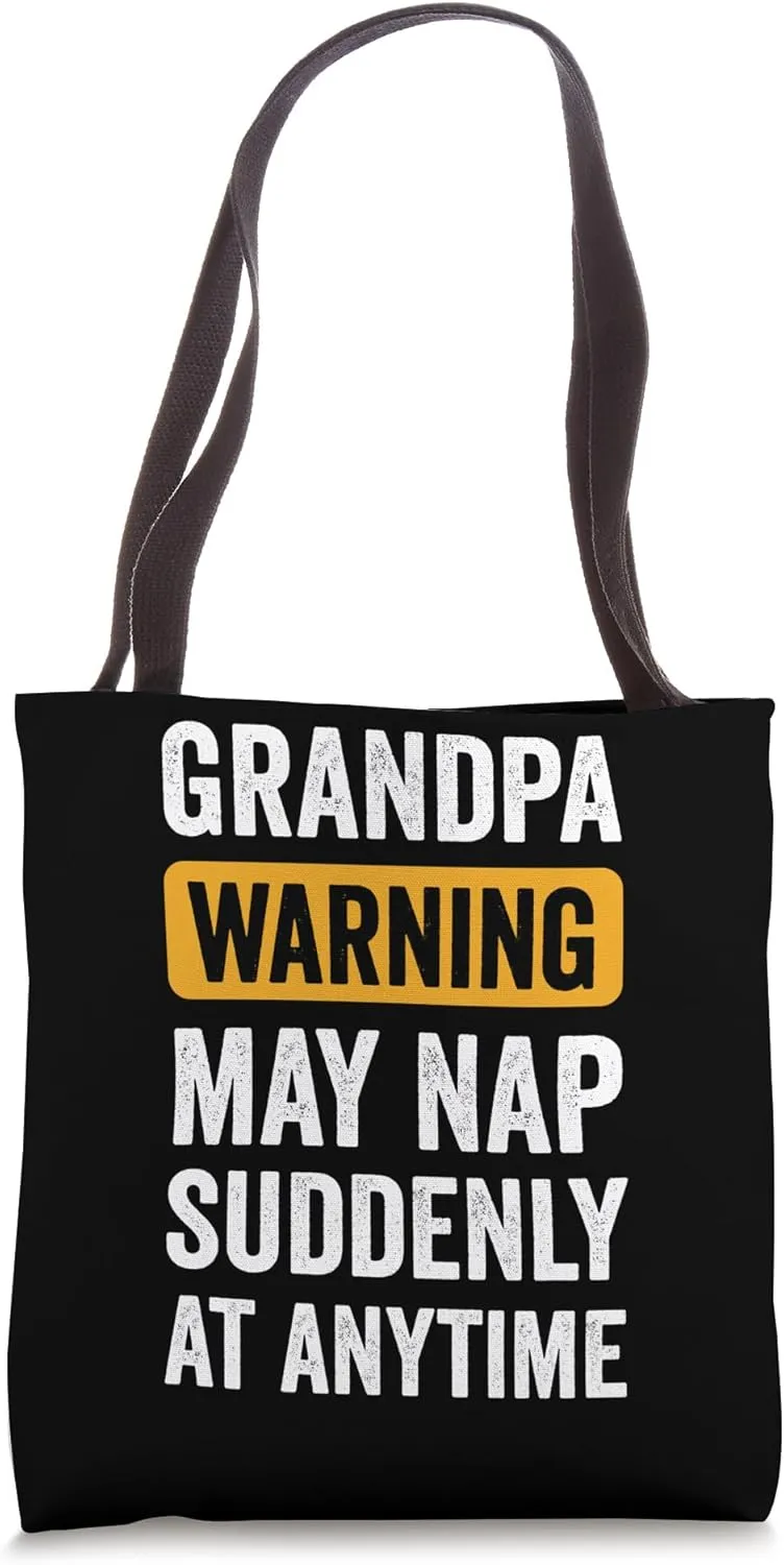 Grandpa Warning May Nap Suddenly At Any Time Tote Bag