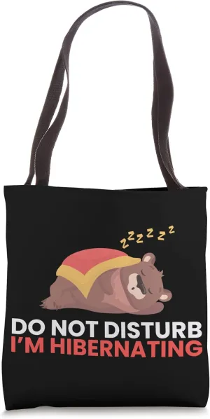 Hibernation I'm Hibernating Funny Sleepy Bear Sleeping Tote Bag