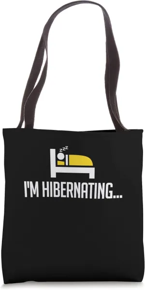 Hibernation I'm Hibernating Funny Stick Figure Sleeping Tote Bag