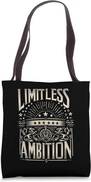 Limitless Ambition ------ Tote Bag