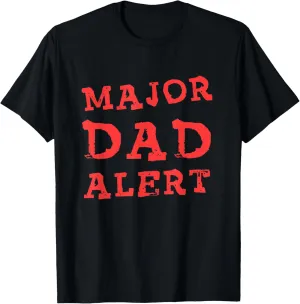 Major Dad Alert - Major Bag Alert - Fathers Day T-Shirt