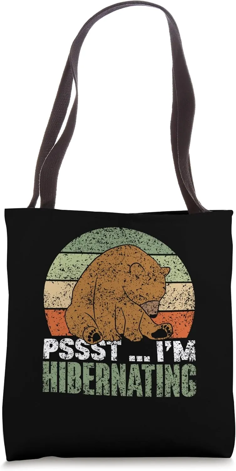 Pssst I'm Hibernating Hibernate Sleeping Sleepy Hibernation Tote Bag